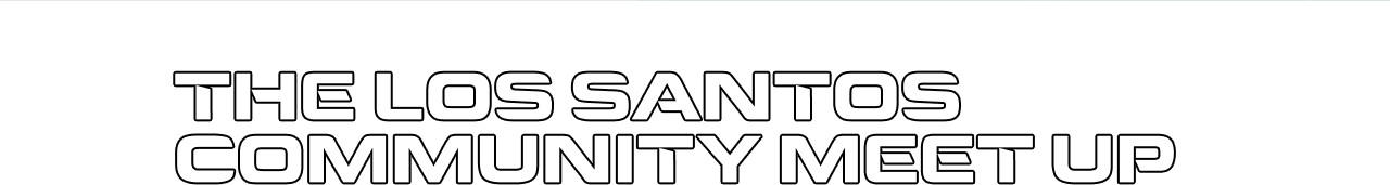 The Los Santos Community Meet Up