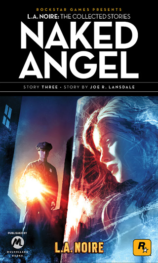 Read Naked Angel By Joe R Lansdale From L A Noire The Collected Stories Rockstar Games